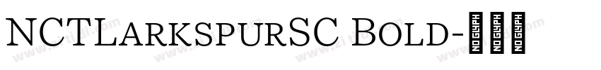 NCTLarkspurSC Bold字体转换 NCTLarkspurSC Bold字体转换